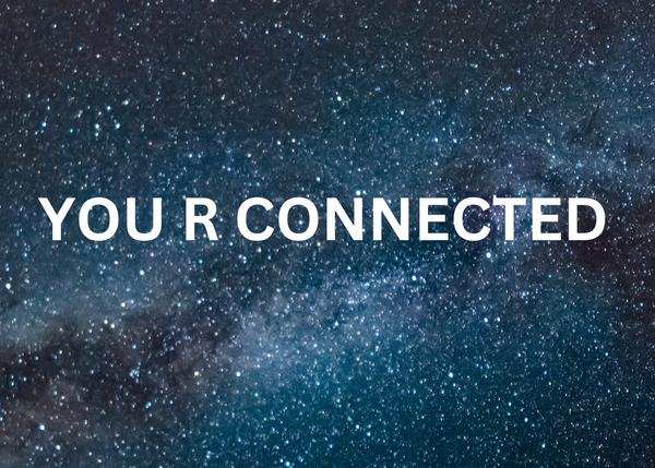 Starry night sky with 'YOU R CONNECTED' text
